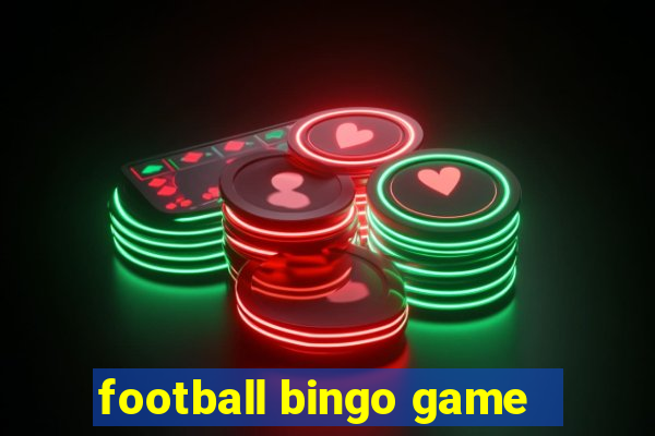 football bingo game - play now